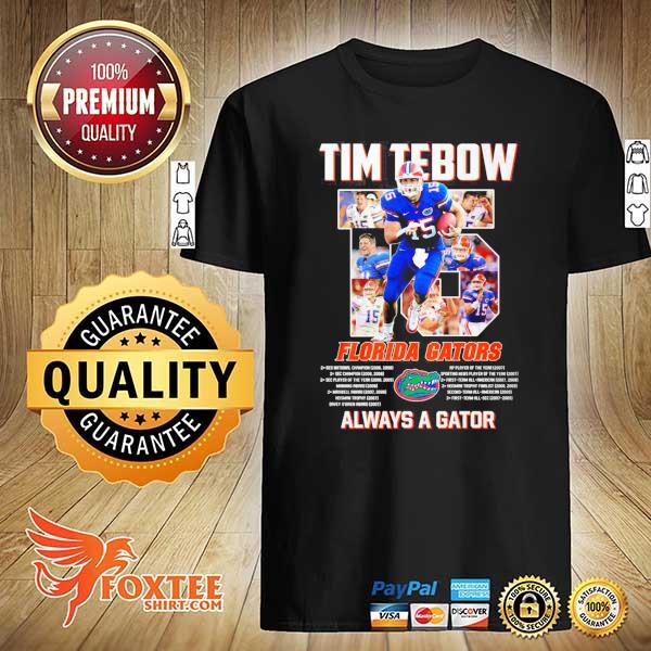 15 Tim Tebow Florida Gators Always A Gator Shirt