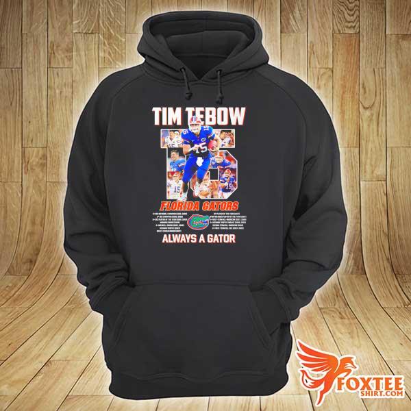 15 Tim Tebow Florida Gators Always A Gator Shirt hoodie