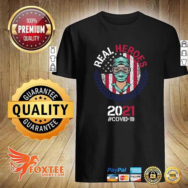 Real heroes 2021 covid 19 shirt