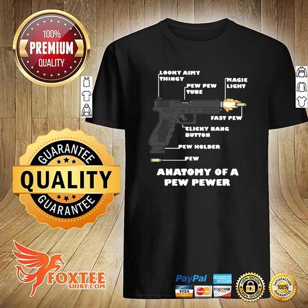 Anatomy of a Pew Pewer Gun Lover Shirt