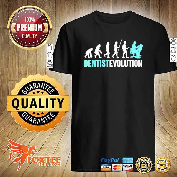 Dentist Evolution Dental Hygienist Dentist shirt