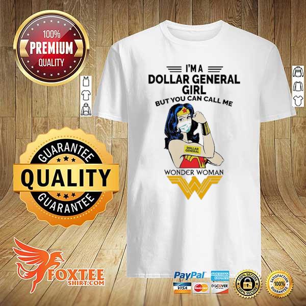 I'm A Dollar General Girl But You Can Call Me Wonder Woman Shirt