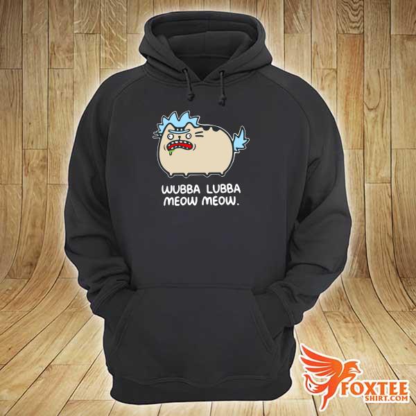 Rick and Morty Pusheen For Wubba Lubba Meow MeoW Shirt hoodie