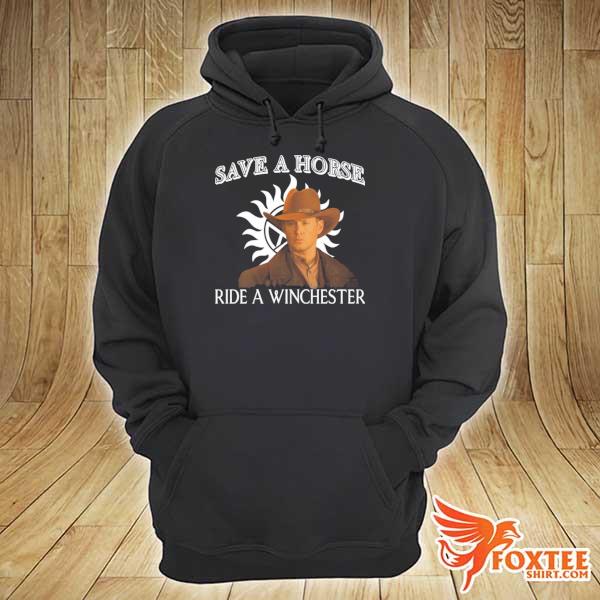 Save a horse ride a winchester s hoodie