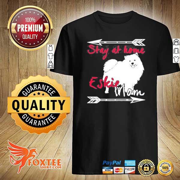 Stay At Home Eskie Mom Funny American Eskimo Dog Gif hot Shirt