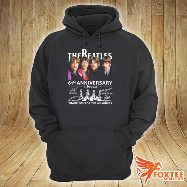 The Beatles 61st Anniversary 1960 - 2021 Signatures Thank You For The Memories Shirt hoodie