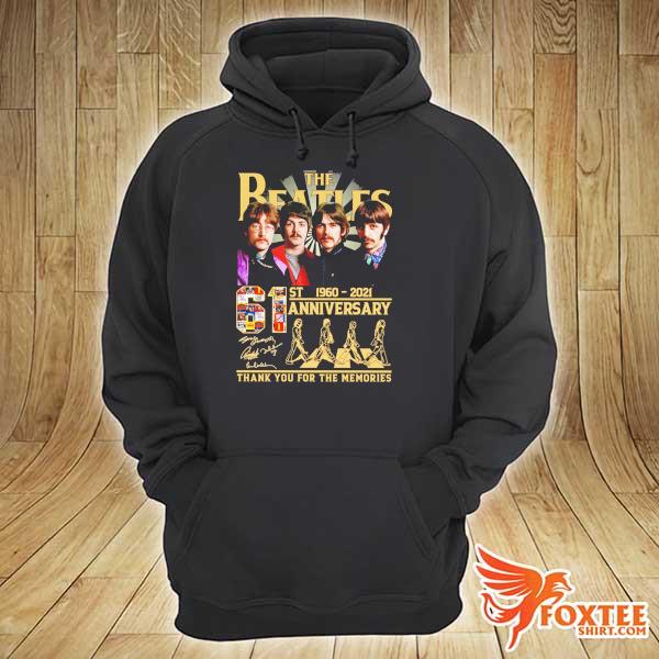 The Beatles 61st Anniversary 1960 - 2021 Thank You For The Memories Signatures Shirt hoodie