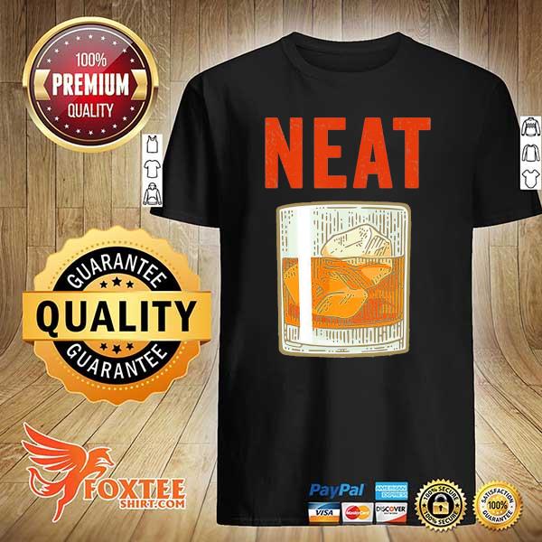 Whiskey Neat Old Fashioned Scotch Shirt