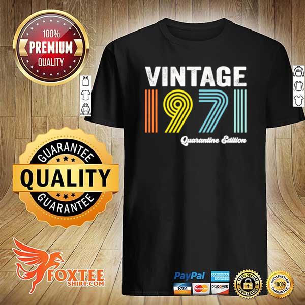 1971 quarantine edition 50th birthday shirt