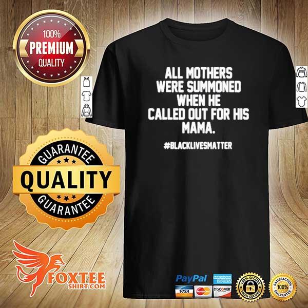 All Mothers Were Summoned When He Called Out For His Mama Shirt