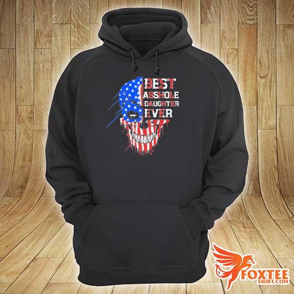 Best asshole daughter ever skull American flag s hoodie