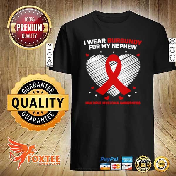 Blood Cancer Products Nephew Multiple Myeloma Awareness shirt