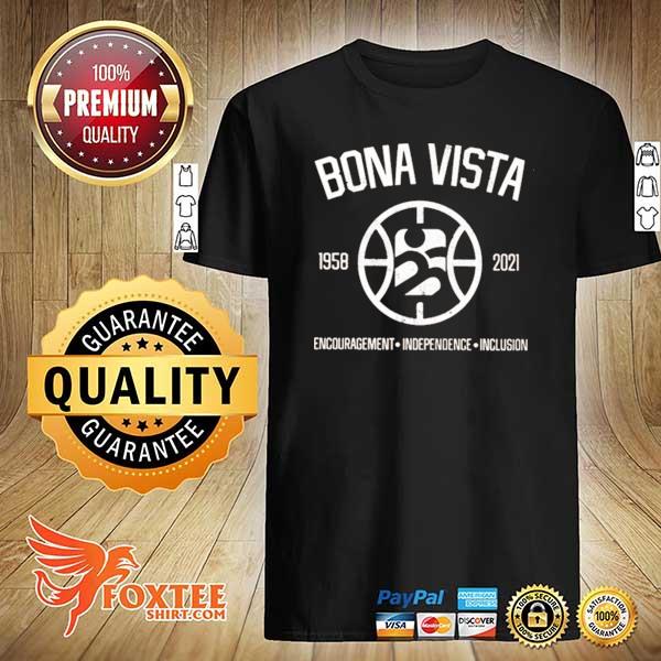 Bona vista 1958 - 2021 encouragement independence inclusion shirt