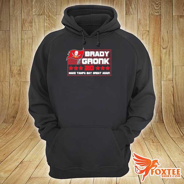 Brady gronk 20 make tampa bay great again s hoodie