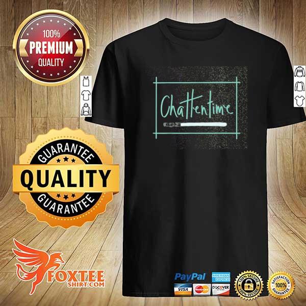 Chattentime superstar shirt