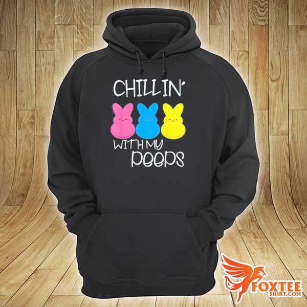 Chillin chillin with my peeps chillin easter bunny s hoodie