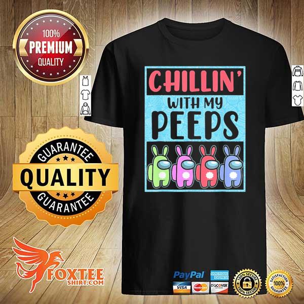 Chillin' with my peeps cute among us shirt