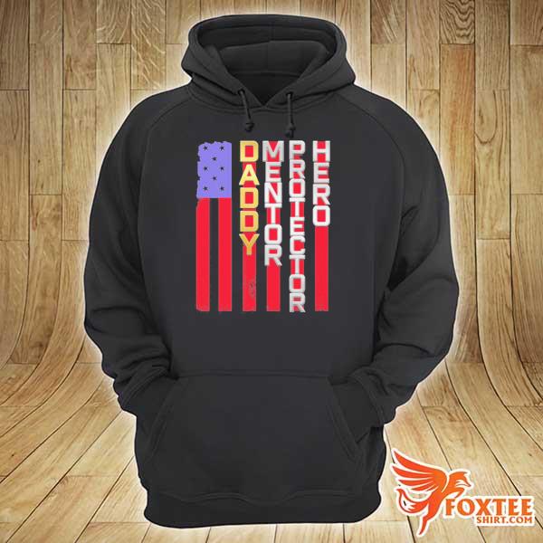 Daddy mentor protector hero American flag s hoodie