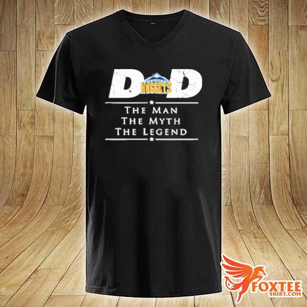 Denver nuggets nba basketball dad the man the myth the legend shirt - Foxteeshirt
