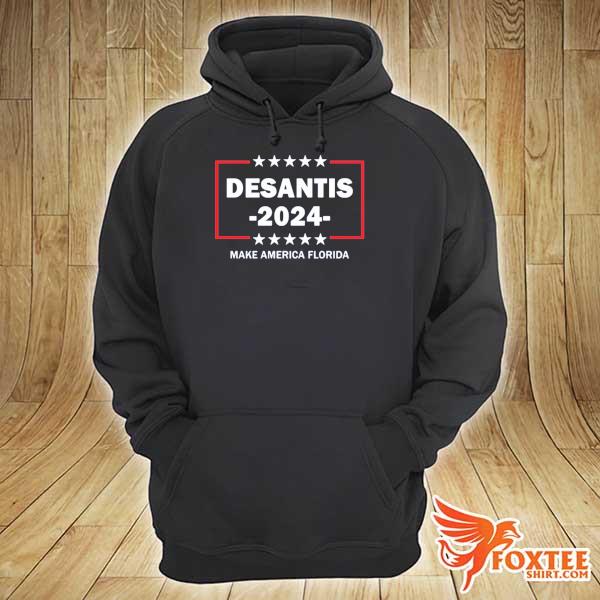 Desantis 2024 make america florida 2021 s hoodie