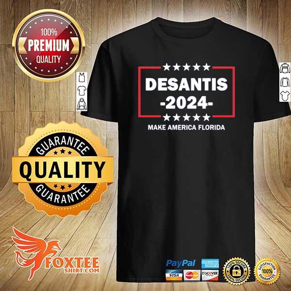 Desantis 2024 make america florida 2021 shirt