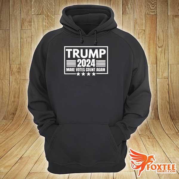 Donald Trump 2024 make votes count again s hoodie