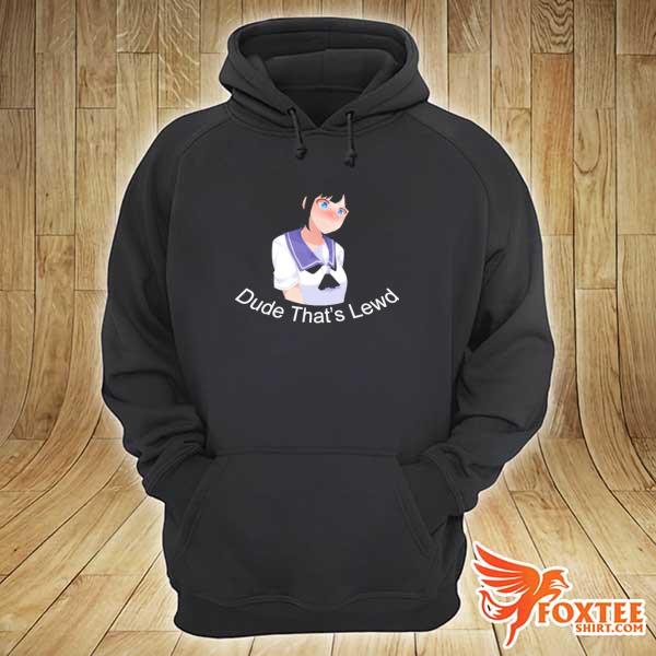 Dude lewd dtl dude that's lewd s hoodie