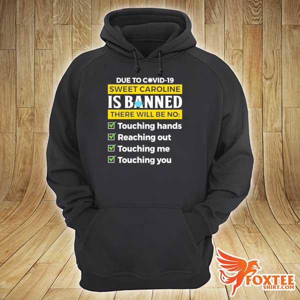 Due to covid-19 sweet caroline is banned there will be no touching– pandemic s hoodie