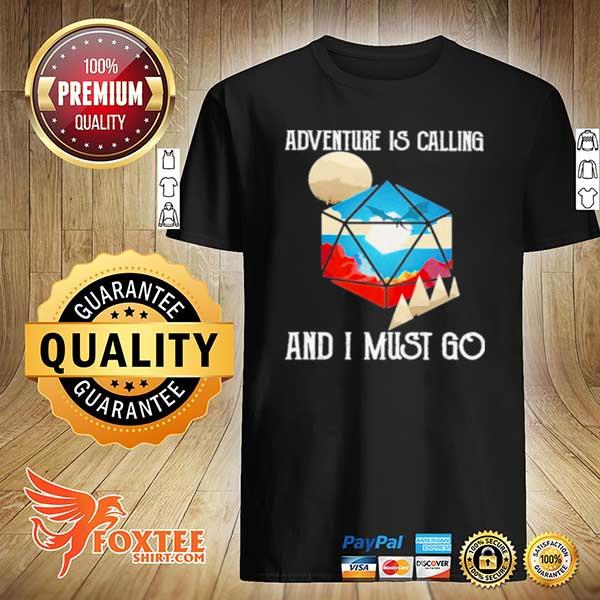 Dungeon Adventure Is Calling and I must go 2021 shirt