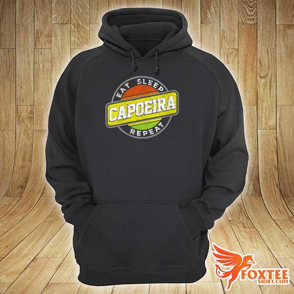 Eat Sleep Capoeira Repeat Dance Acrobatics Martial Arts s hoodie