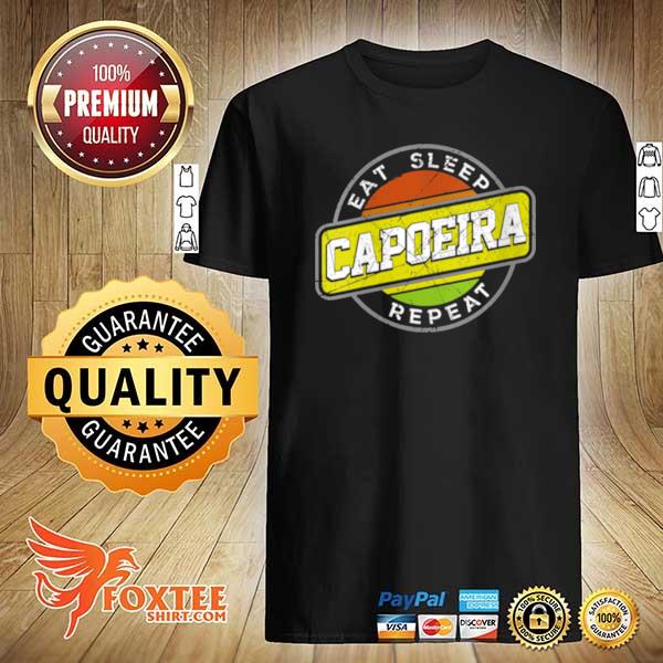 Eat Sleep Capoeira Repeat Dance Acrobatics Martial Arts shirt