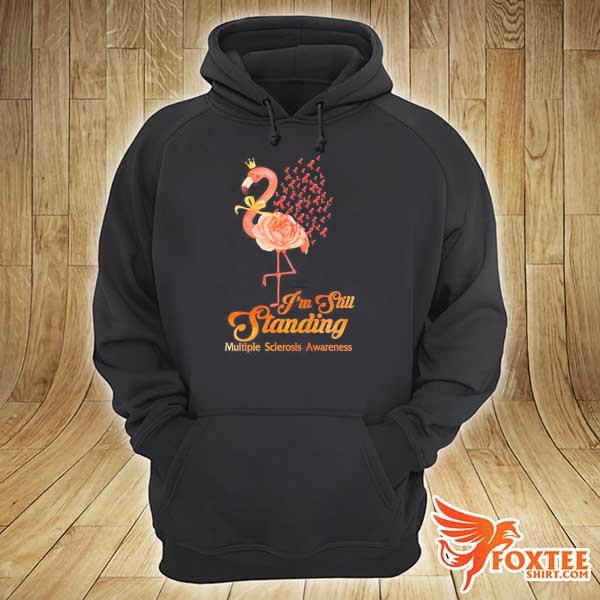 Flamingo I'm Still Standing Orange Multiple Sclerosis Awareness Shirt hoodie