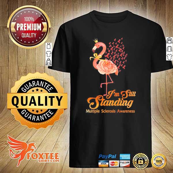 Flamingo I'm Still Standing Orange Multiple Sclerosis Awareness Shirt