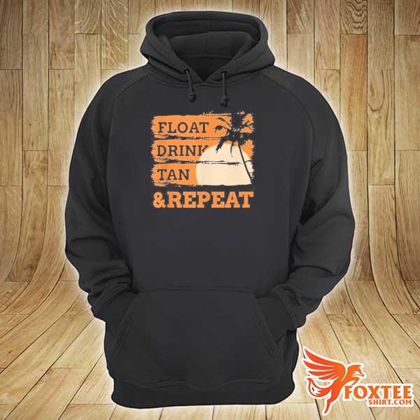 Float drink tan repeat summer swimming beach pool vacation s hoodie