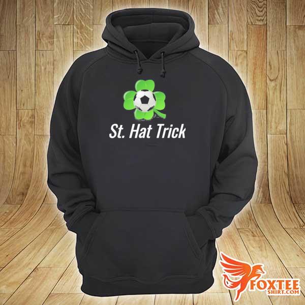 Funny st. patty's irish soccer hat trick s hoodie