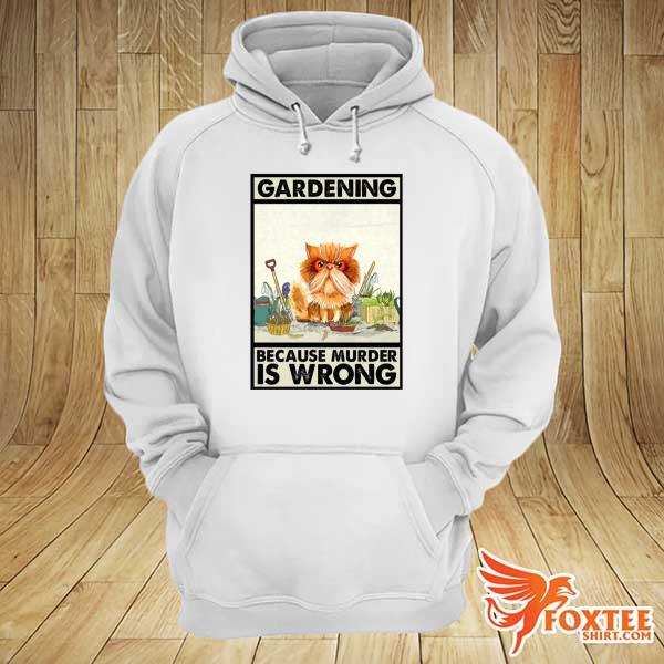 Gardening because murder is wrong cat s hoodie