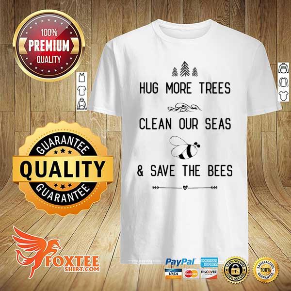 Hug-more trees clean our seas and save the bees kid youth shirt