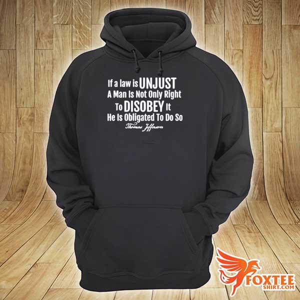 If a law is unjust thomas jefferson hoodie