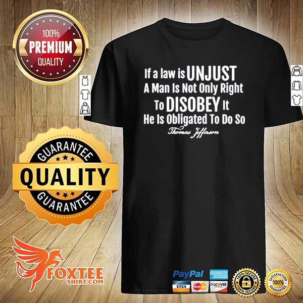 If a law is unjust thomas jefferson shirt