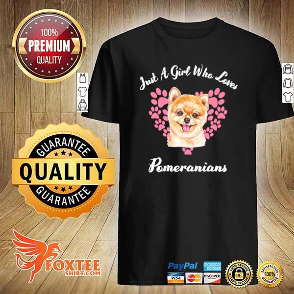 Just A Girl Who Loves Pomeranians Dogs Puppy Shirt