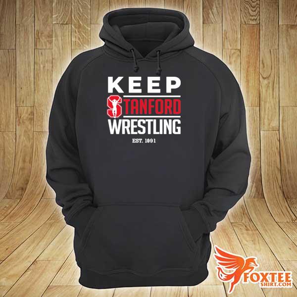 Keep stanford wrestling champion est 1891 hoodie