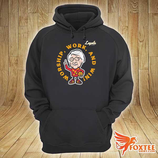 Loyola chicago worship work and win sister jean hoodie