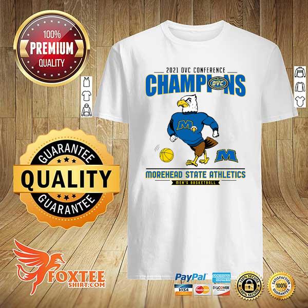 Trending 2021 OVC Conference Champions Morehead State Athletics Men's Basketball shirt