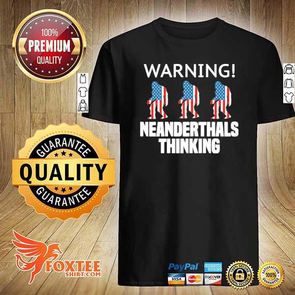 Warning neanderthal thinking shirt