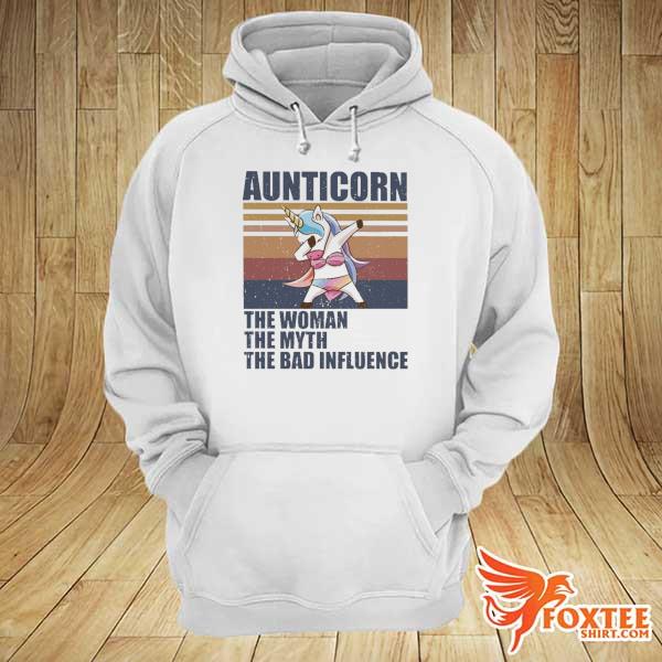 Aunticorn The Woman The Myth The Bad Influence The Legend Vintage Shirt hoodie