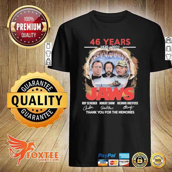 Awesome 46 years 1975 - 2021 jams roy scheider robert shaw richard dreyfuss signatures thank you for the memories shirt