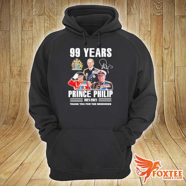 Awesome 99 years prince philip 1921 - 2021 thank you for the memories hoodie