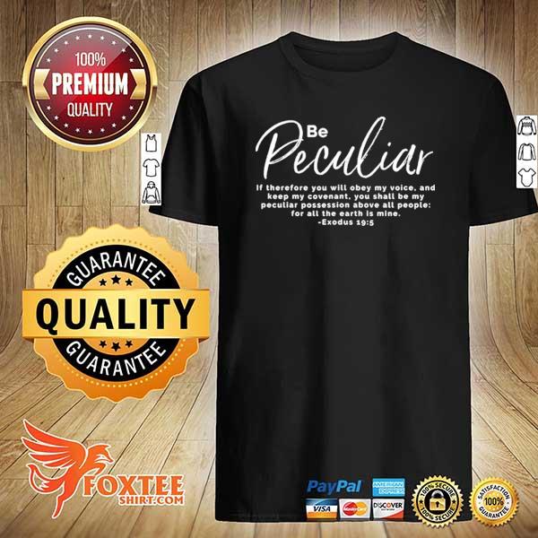 Awesome be peculiar exodus 19-5 shirt