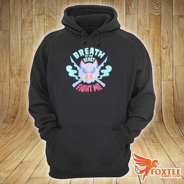 Awesome breath of the beast fight me hoodie