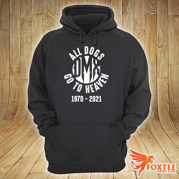 Awesome dmx all dogs go to heaven 1970 - 2021 fan rapper hoodie